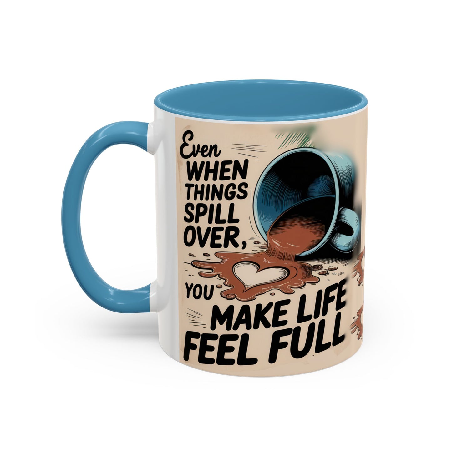 Make Life Full Accent Coffee Mug (11, 15oz)
