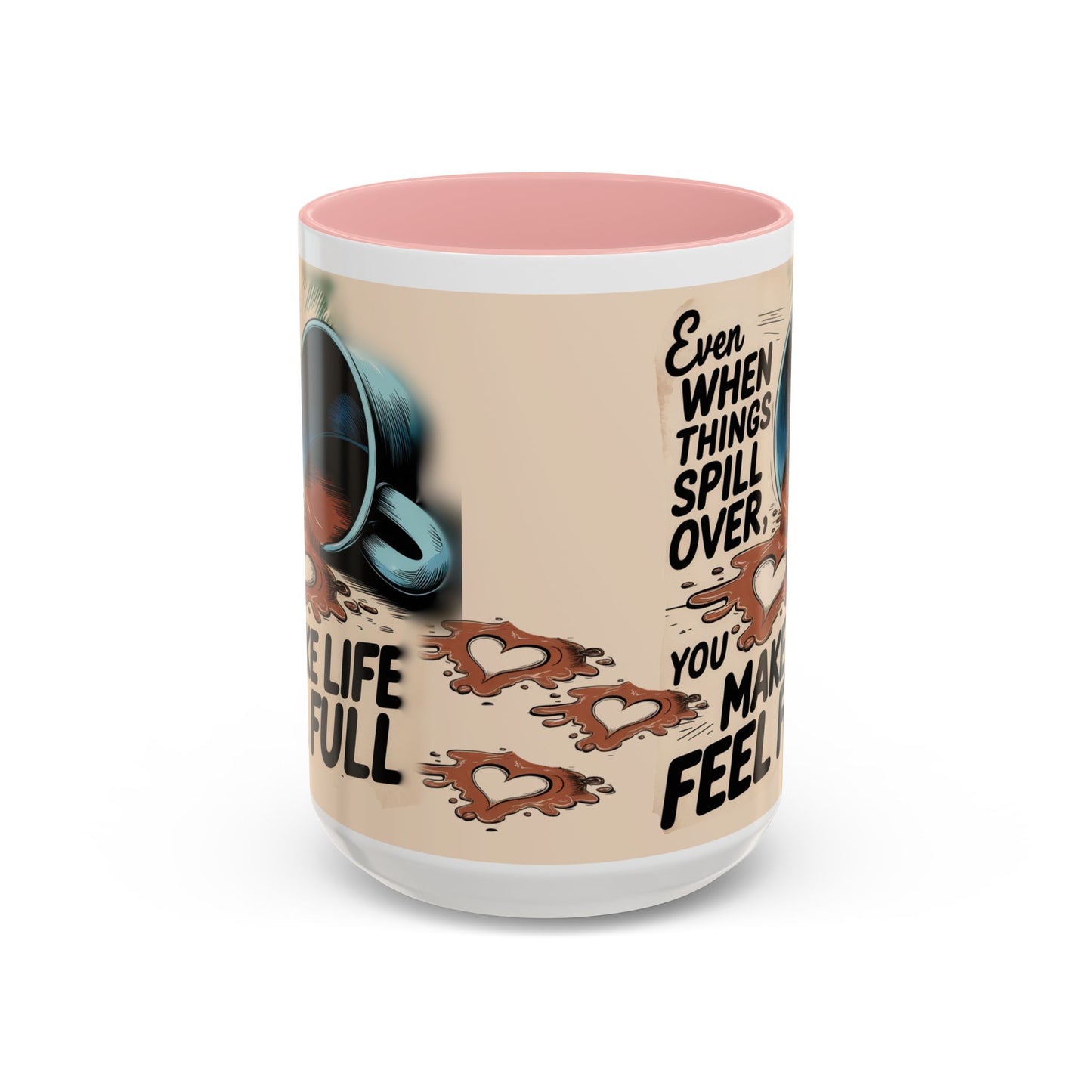 Make Life Full Accent Coffee Mug (11, 15oz)