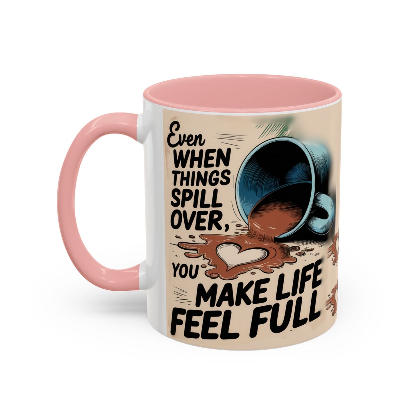 Make Life Full Accent Coffee Mug (11, 15oz)