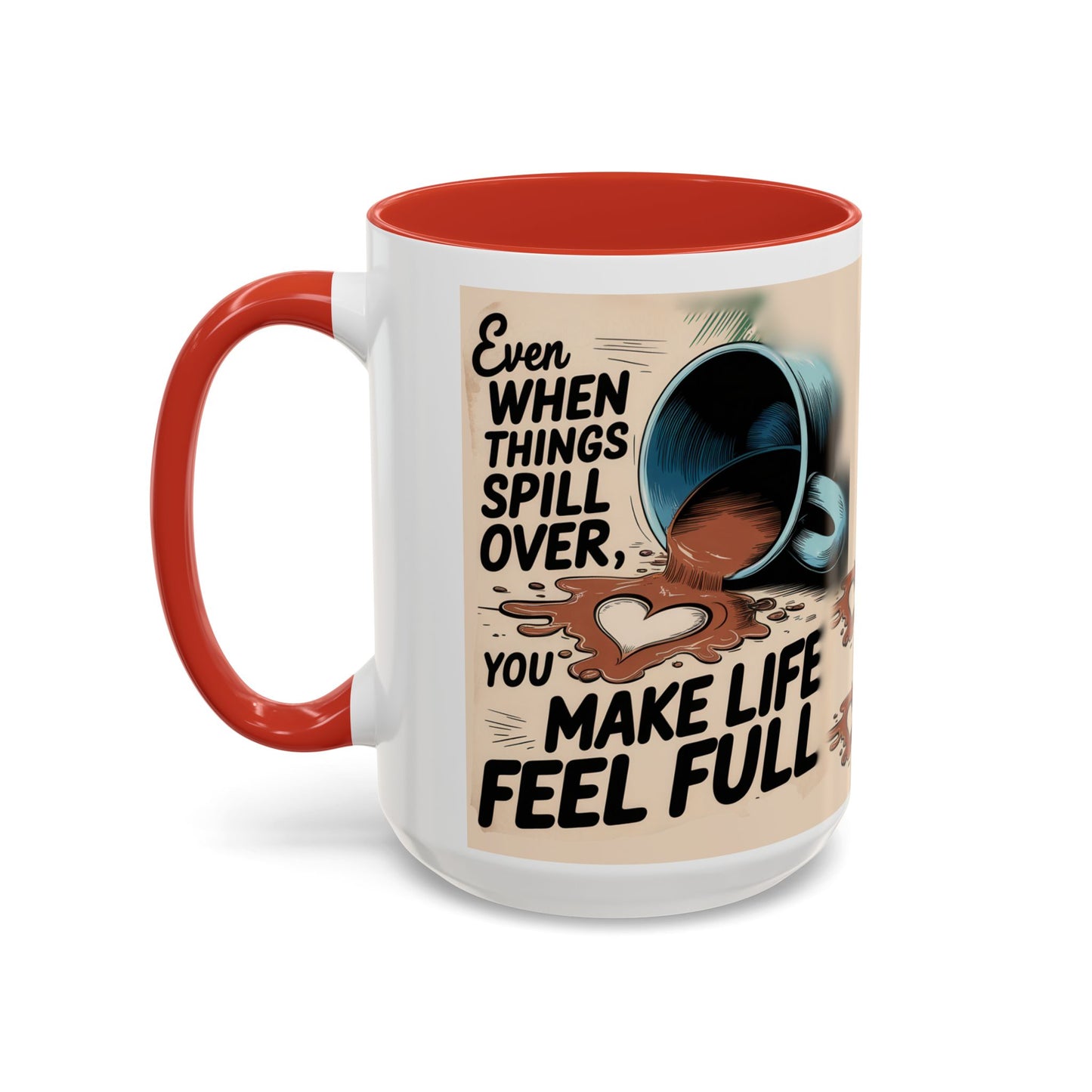 Make Life Full Accent Coffee Mug (11, 15oz)
