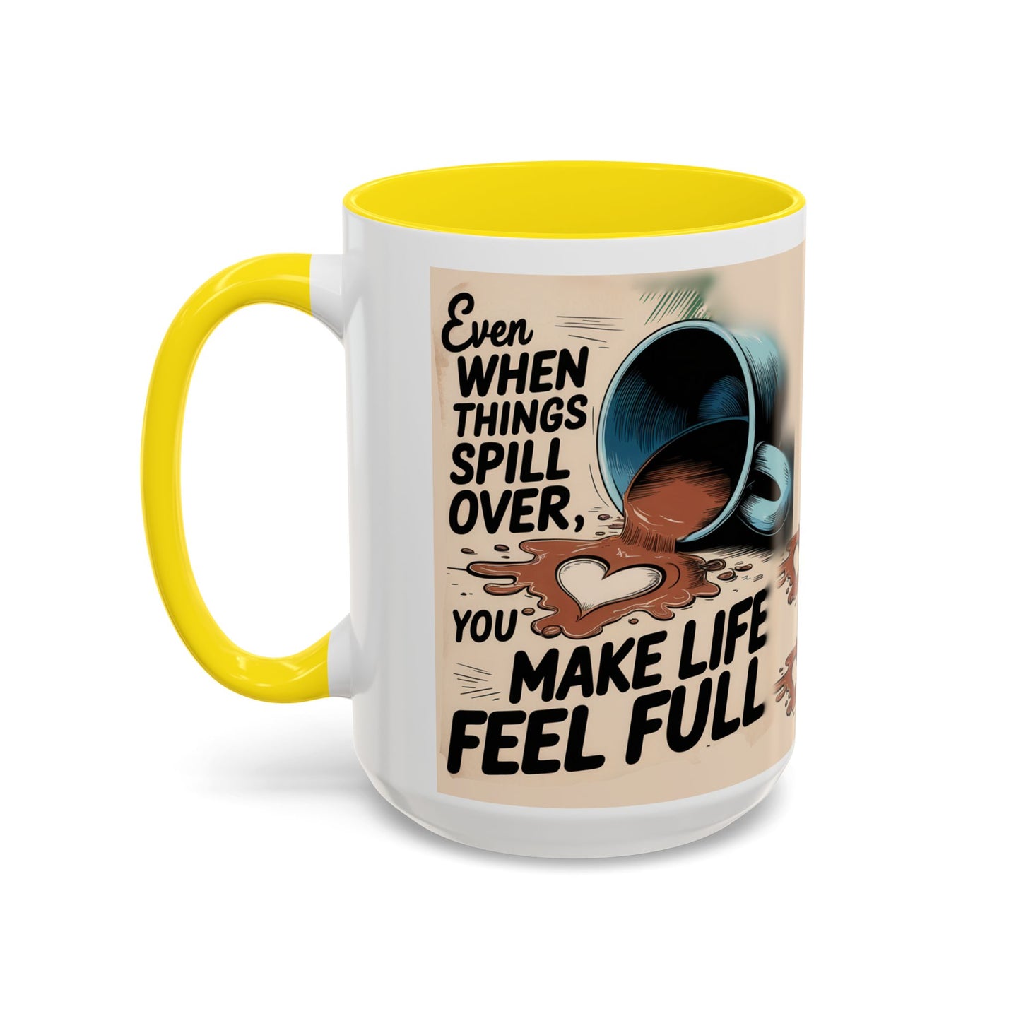 Make Life Full Accent Coffee Mug (11, 15oz)
