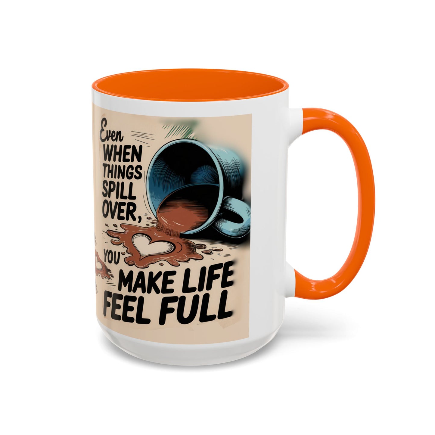 Make Life Full Accent Coffee Mug (11, 15oz)