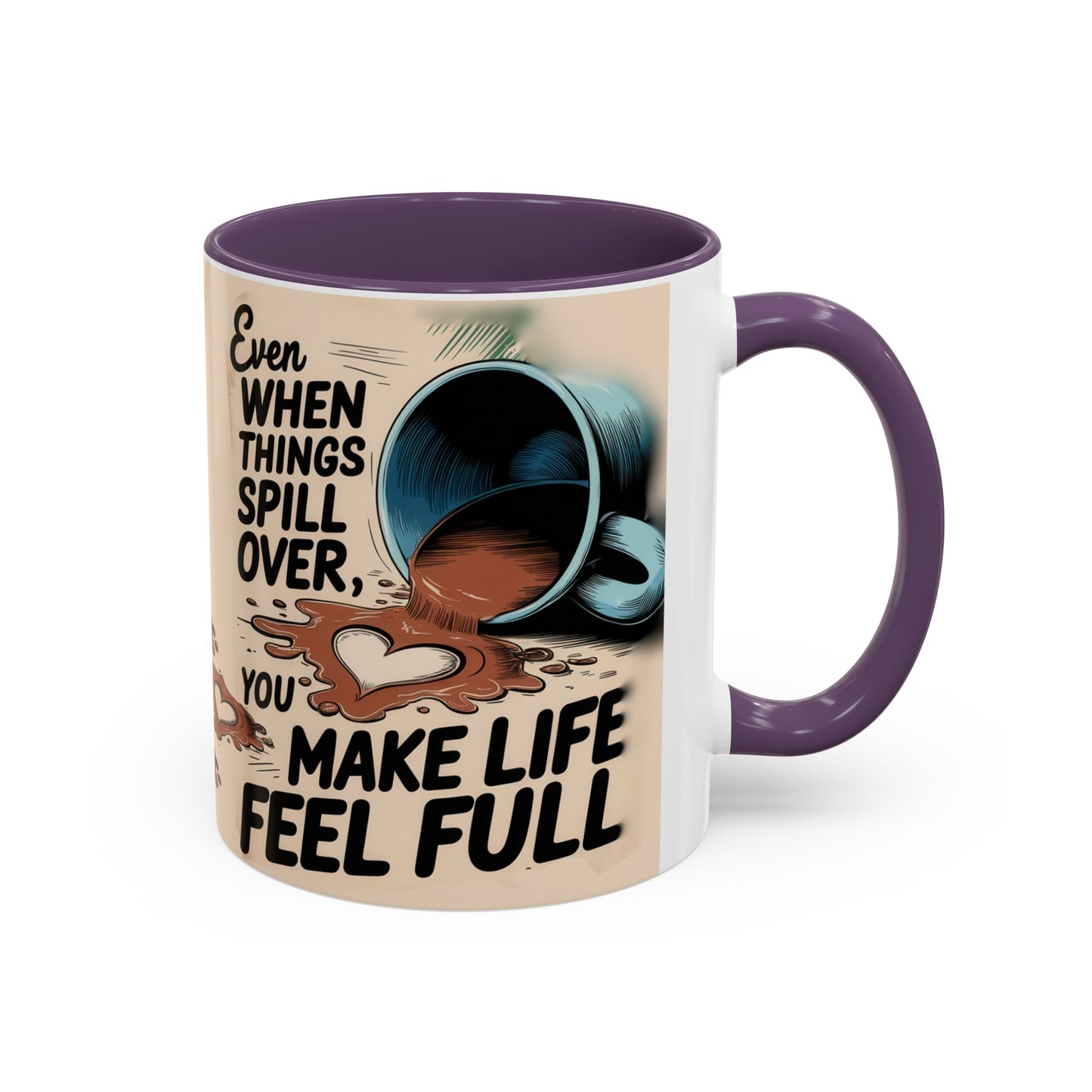 Make Life Full Accent Coffee Mug (11, 15oz)