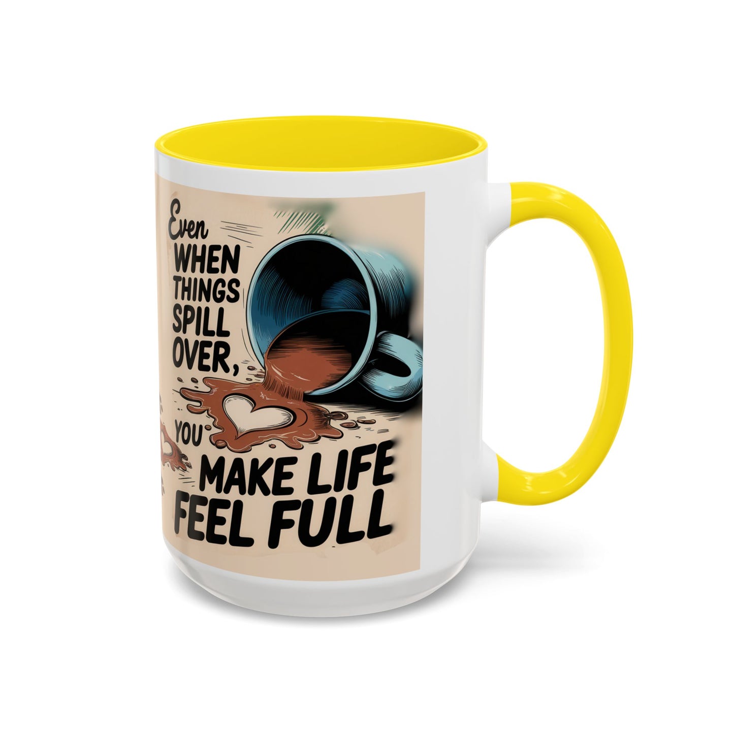 Make Life Full Accent Coffee Mug (11, 15oz)