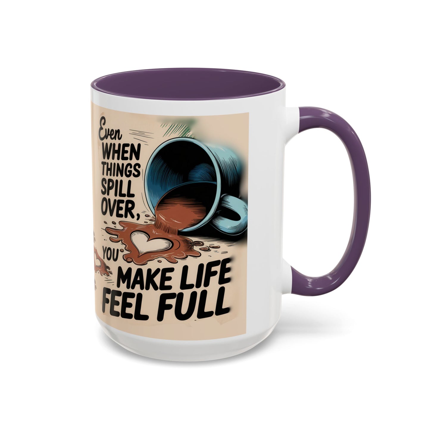 Make Life Full Accent Coffee Mug (11, 15oz)