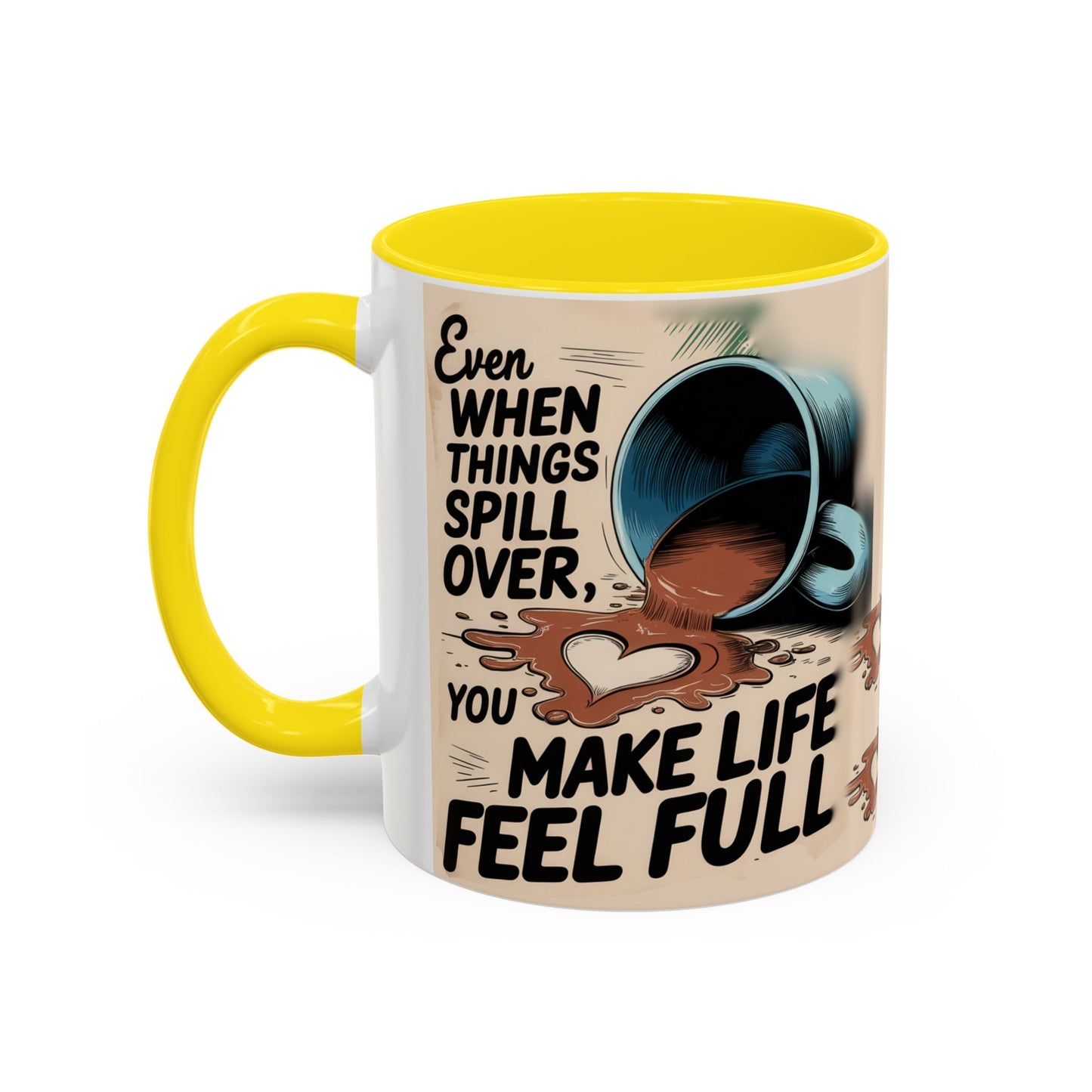 Make Life Full Accent Coffee Mug (11, 15oz)