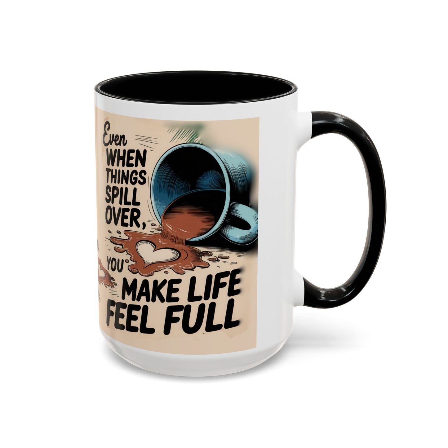 Make Life Full Accent Coffee Mug (11, 15oz)