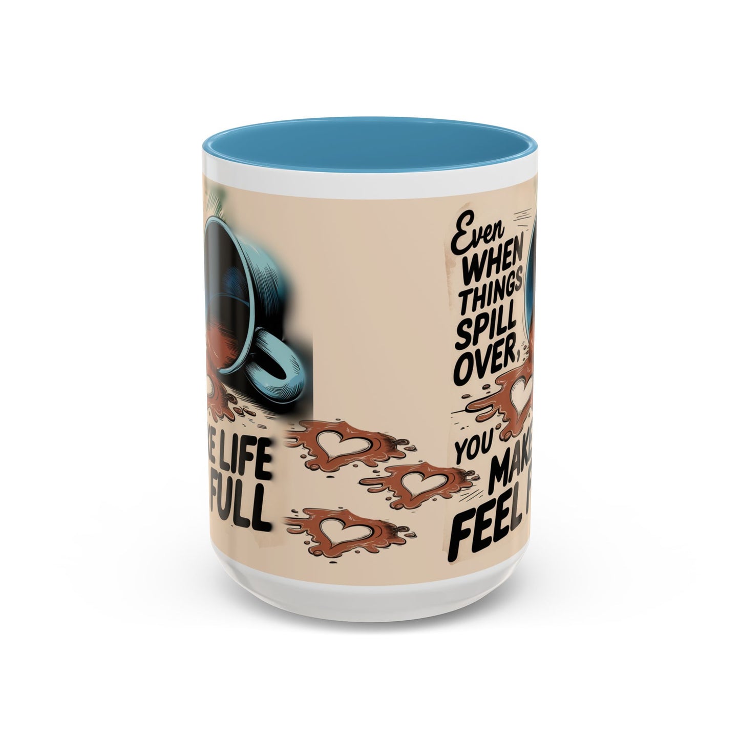 Make Life Full Accent Coffee Mug (11, 15oz)