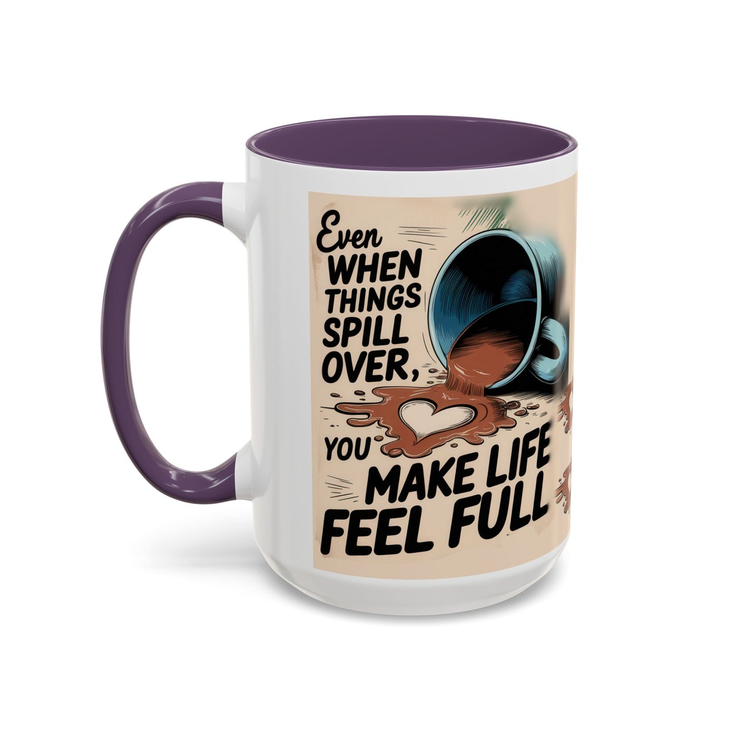 Make Life Full Accent Coffee Mug (11, 15oz)