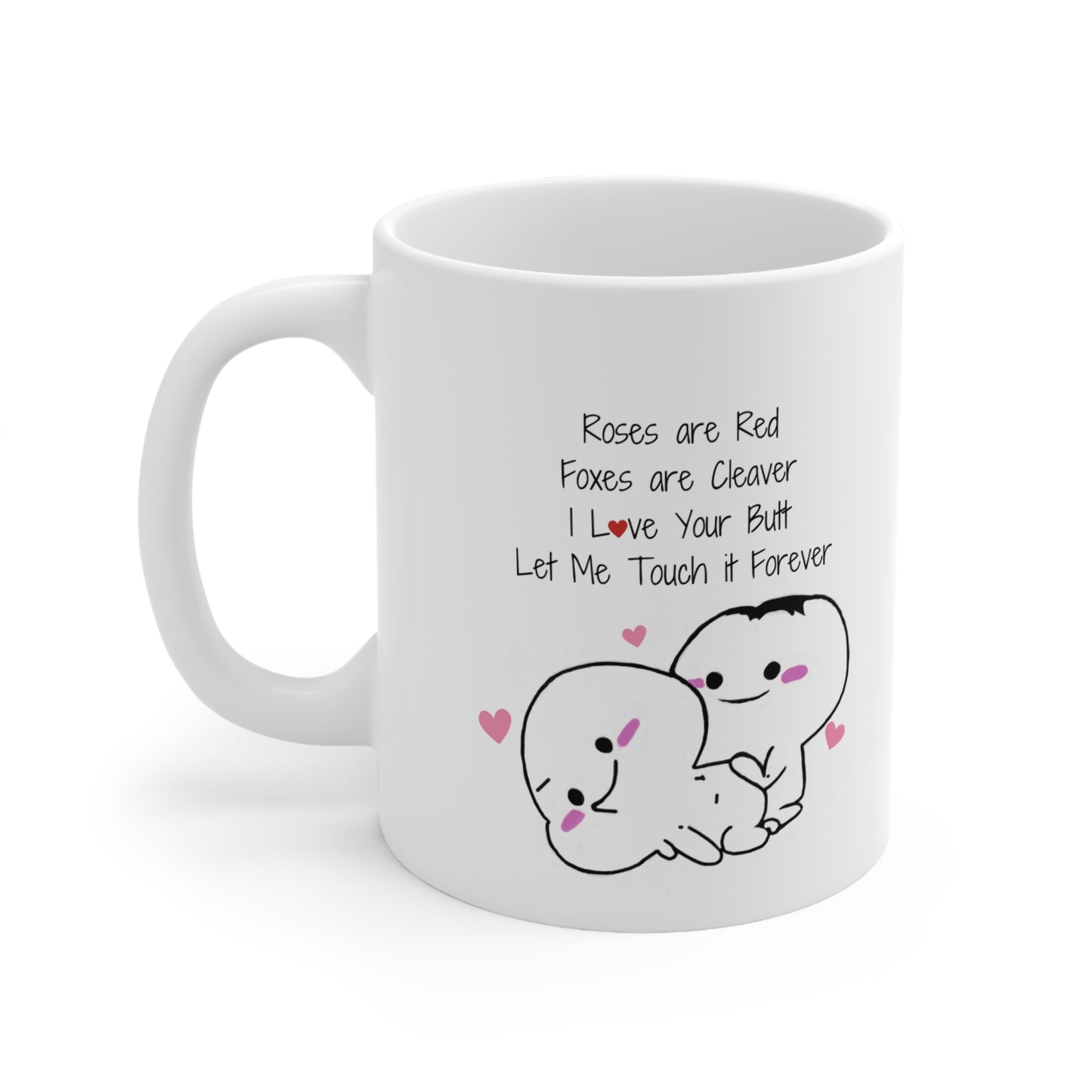 Valentine's Day I Love Your Butt Mug -Funny gift for boyfriend, husband and fiance. 11oz Ceramic Mug