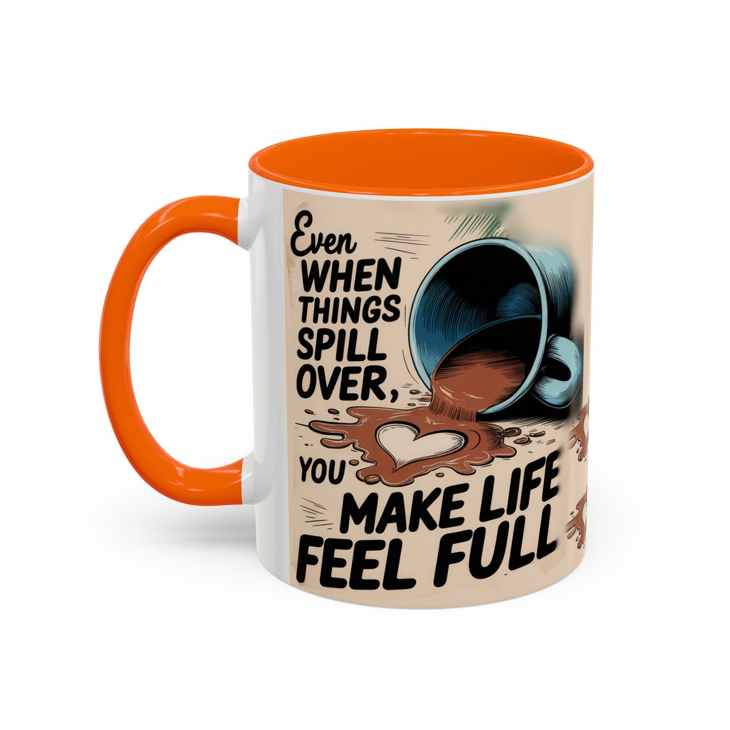 Make Life Full Accent Coffee Mug (11, 15oz)