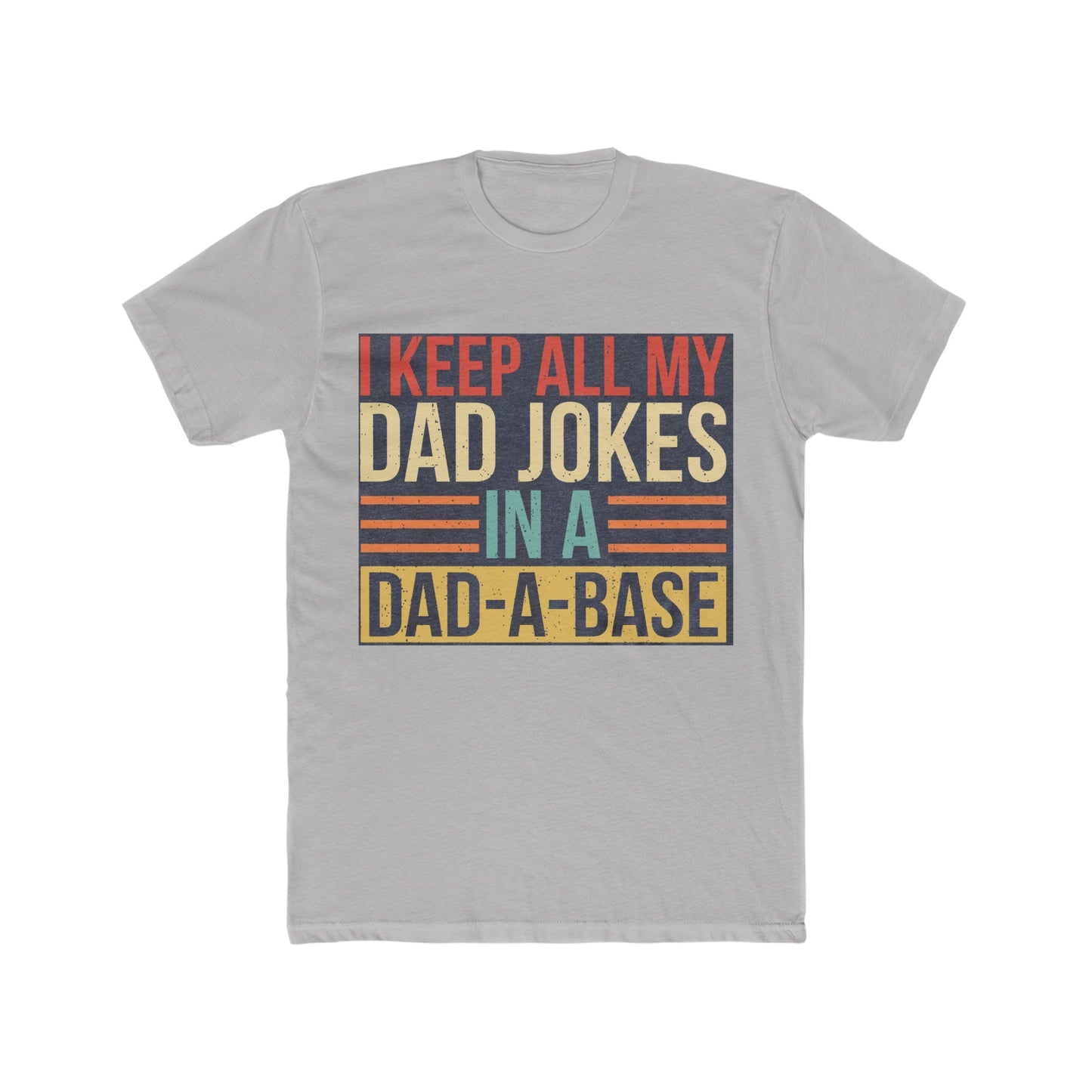 I Keep All My Jokes In A Dad-A-Base Shirt, NEW Dad Shirt, Dad Shirt, Daddy Shirt, Father’s Day Shirt, Best Dad Shirt, Gift For Dad