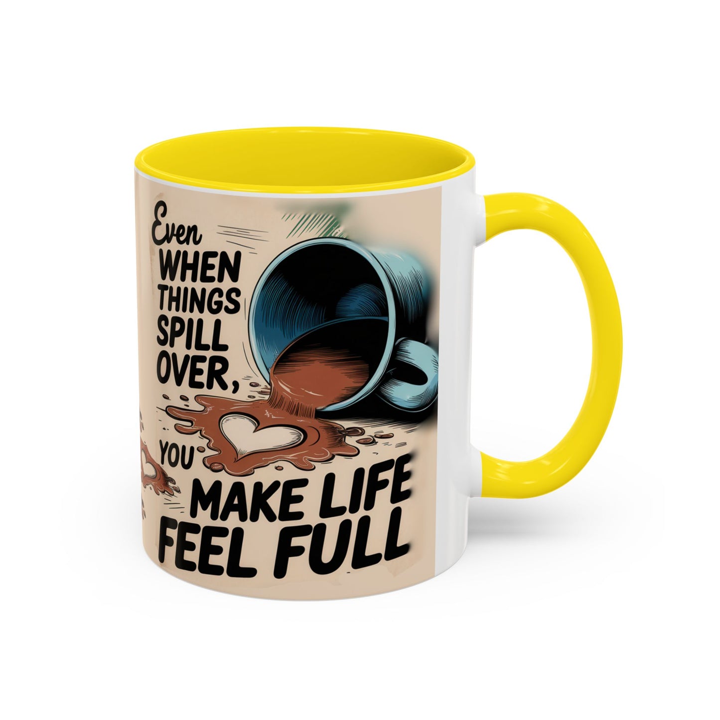 Make Life Full Accent Coffee Mug (11, 15oz)