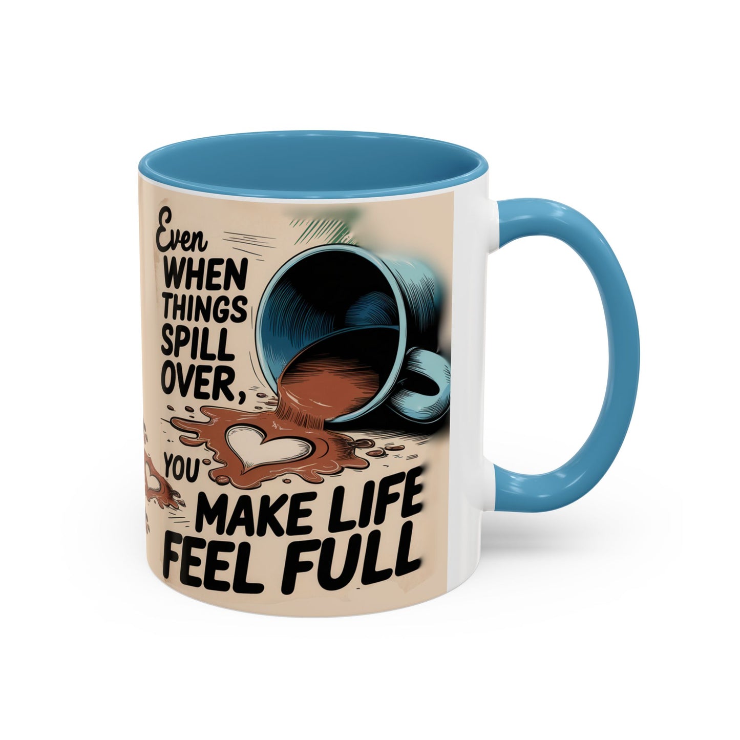 Make Life Full Accent Coffee Mug (11, 15oz)