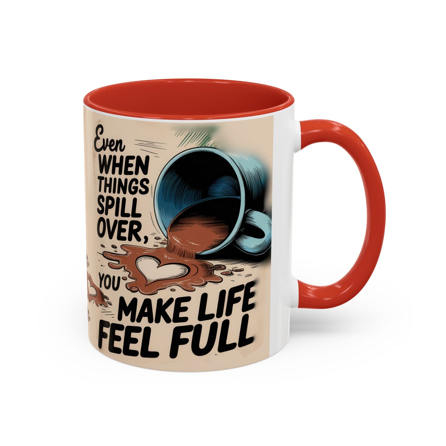 Make Life Full Accent Coffee Mug (11, 15oz)
