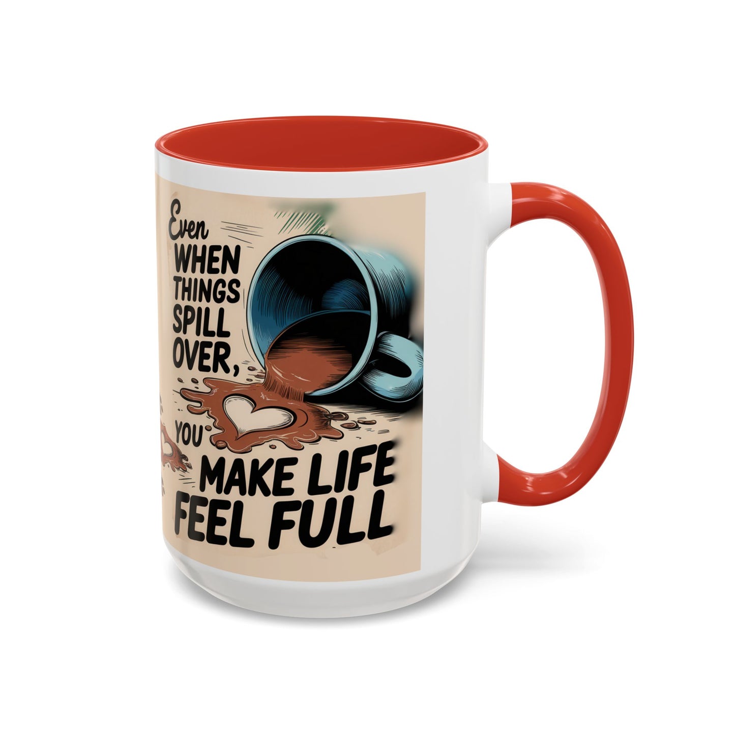 Make Life Full Accent Coffee Mug (11, 15oz)