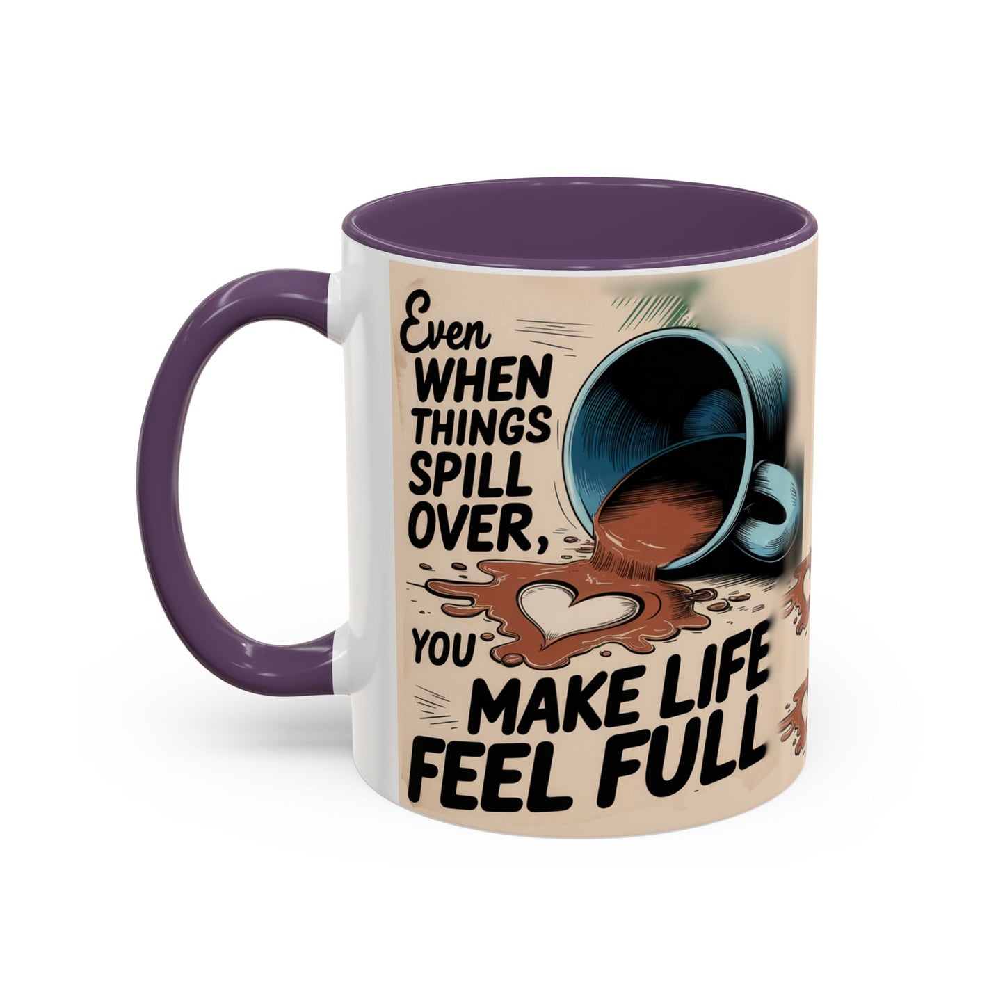 Make Life Full Accent Coffee Mug (11, 15oz)