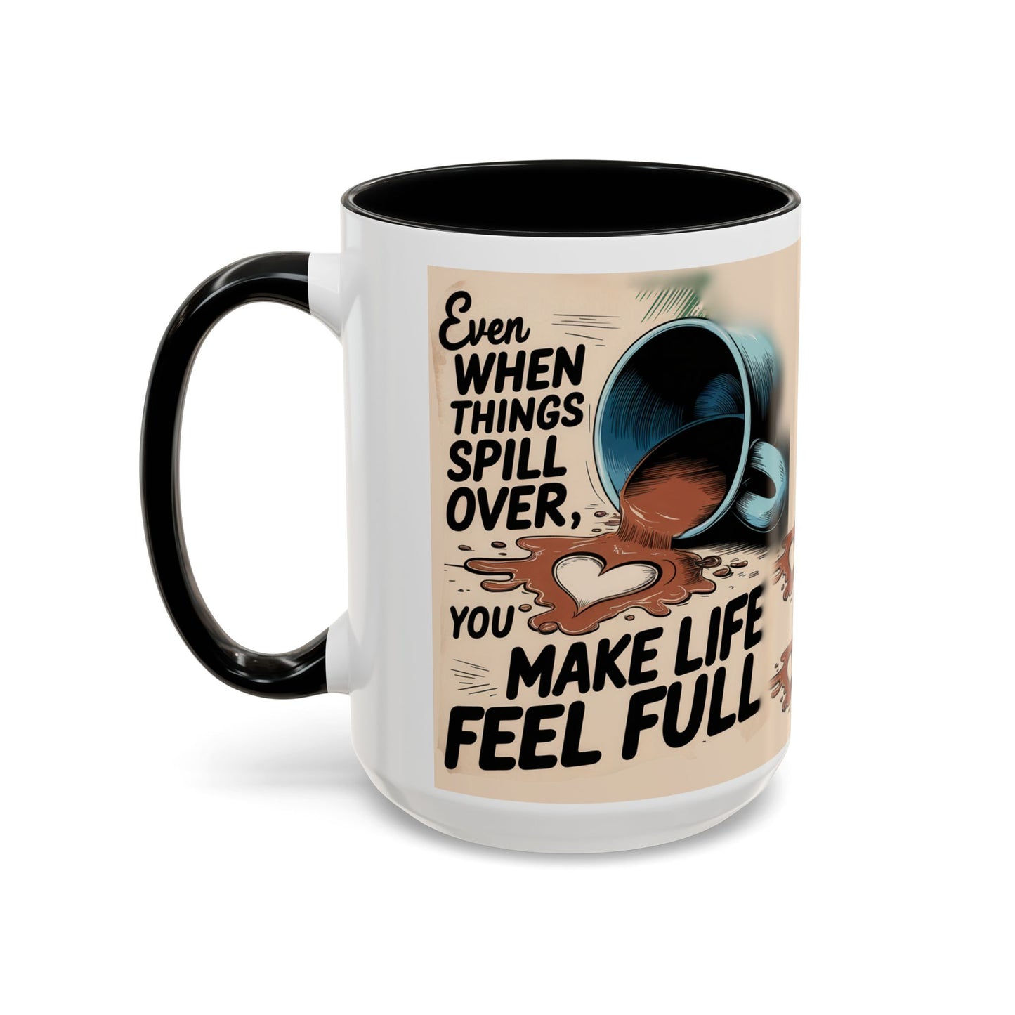 Make Life Full Accent Coffee Mug (11, 15oz)