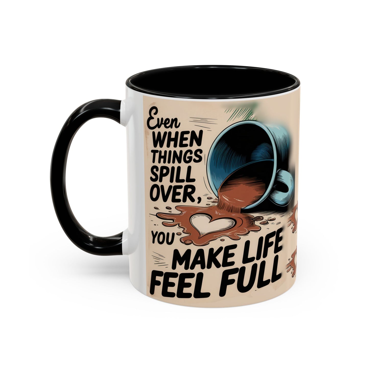 Make Life Full Accent Coffee Mug (11, 15oz)