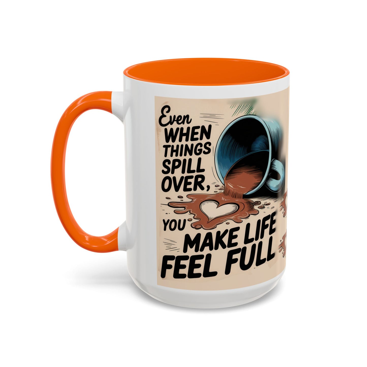 Make Life Full Accent Coffee Mug (11, 15oz)