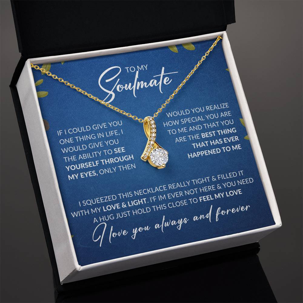 To My Soulmate | I Love You Always & Forever - Alluring Beauty necklace