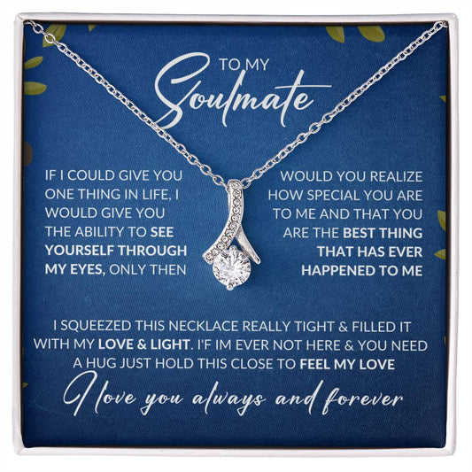 To My Soulmate | I Love You Always & Forever - Alluring Beauty necklace