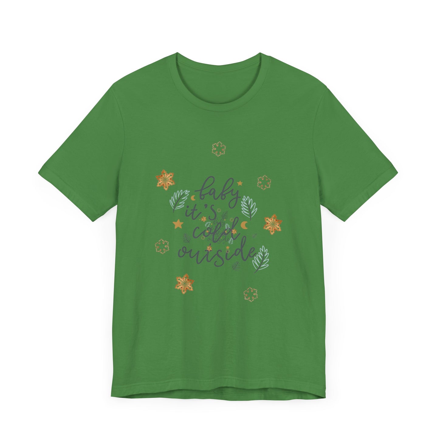 T-Shirt - Baby it’s cold outside unisex tee