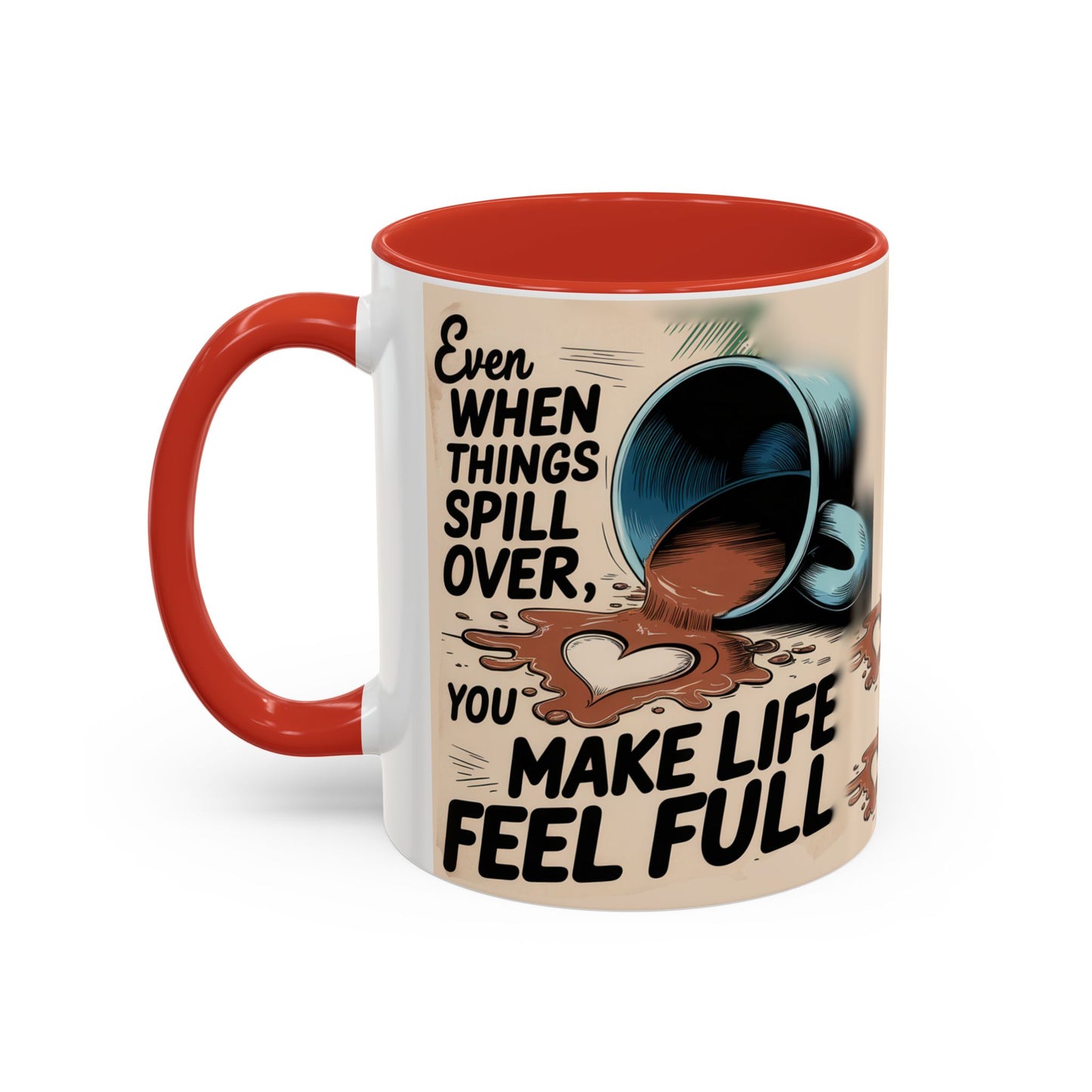 Make Life Full Accent Coffee Mug (11, 15oz)