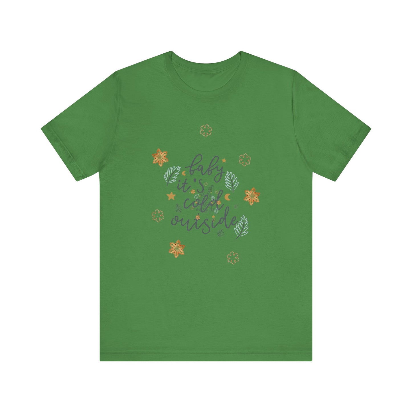 T-Shirt - Baby it’s cold outside unisex tee