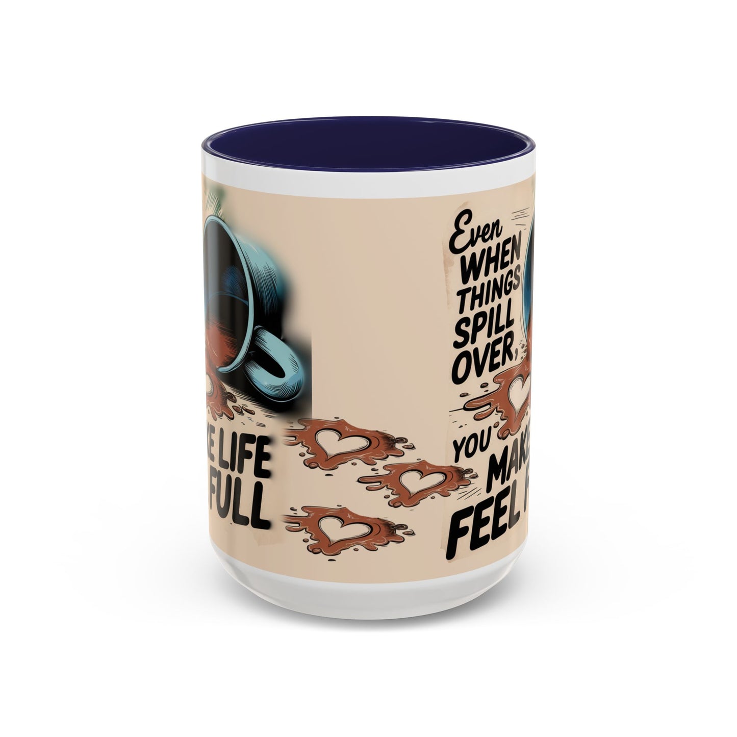 Make Life Full Accent Coffee Mug (11, 15oz)